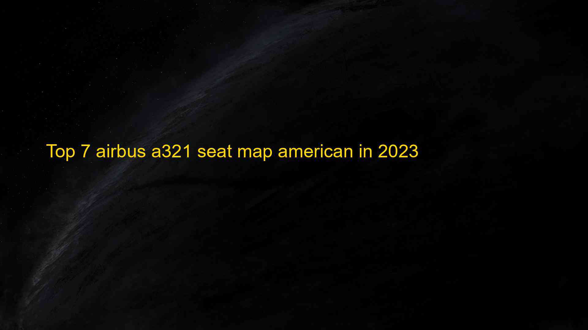 Top 7 Airbus A321 Seat Map American In 2023 1682867590 