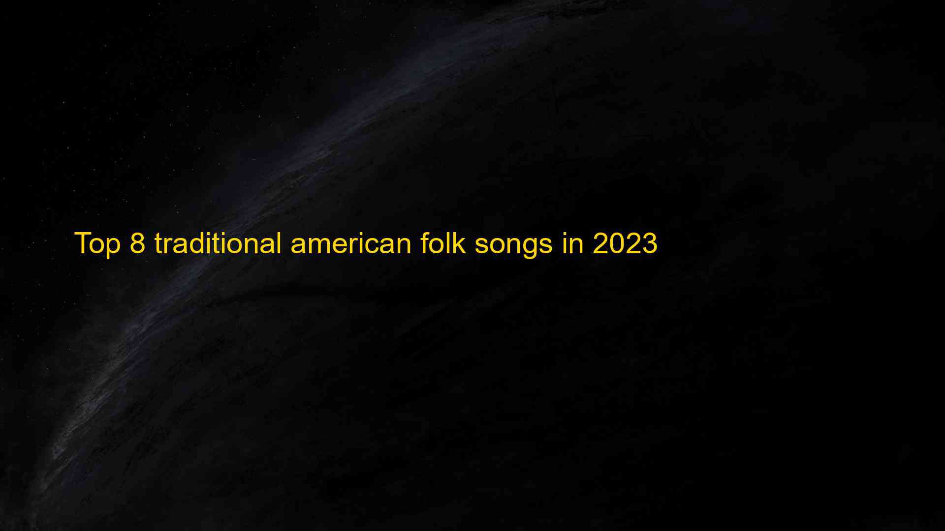 top-8-traditional-american-folk-songs-in-2023-ki-n-th-c-cho-ng-i-lao