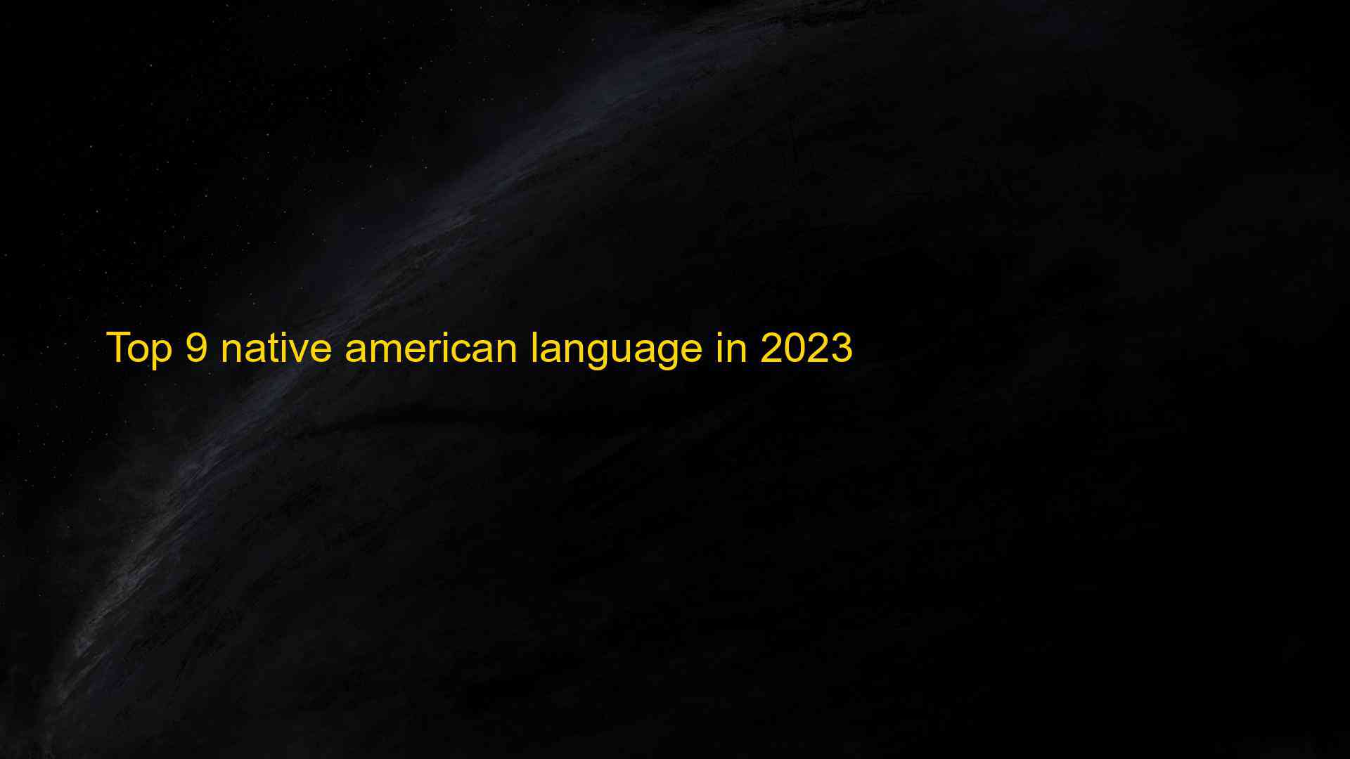 Top 9 Native American Language In 2023 1682832441 