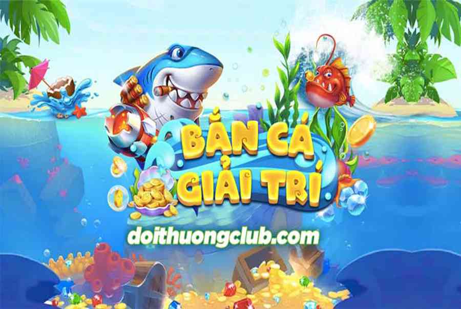Tải Bắn Cá Giải Trí iOS/APK – Cổng Bắn Cá Online Đổi Thẻ Hay Nhất - Kiến Thức Cho Người lao Động Việt Nam