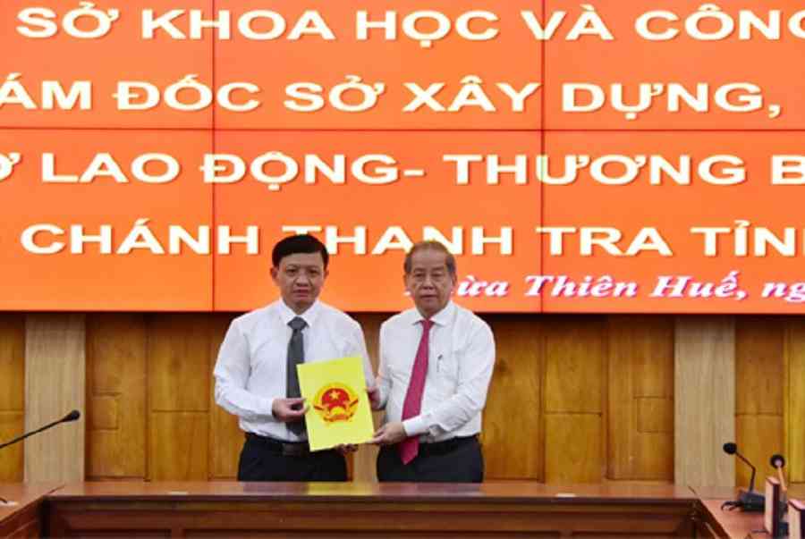 Thừa Thiên Huế bổ nhiệm Giám đốc Sở Xây dựng và Sở Khoa học và Công nghệ - Kiến Thức Cho Người lao Động Việt Nam
