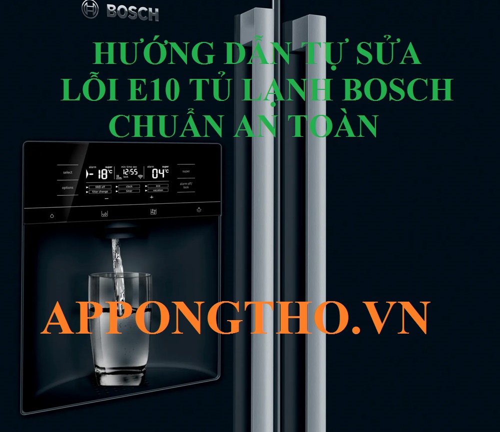 Cần kiểm tra gì khi tủ lạnh Bosch lỗi E10?