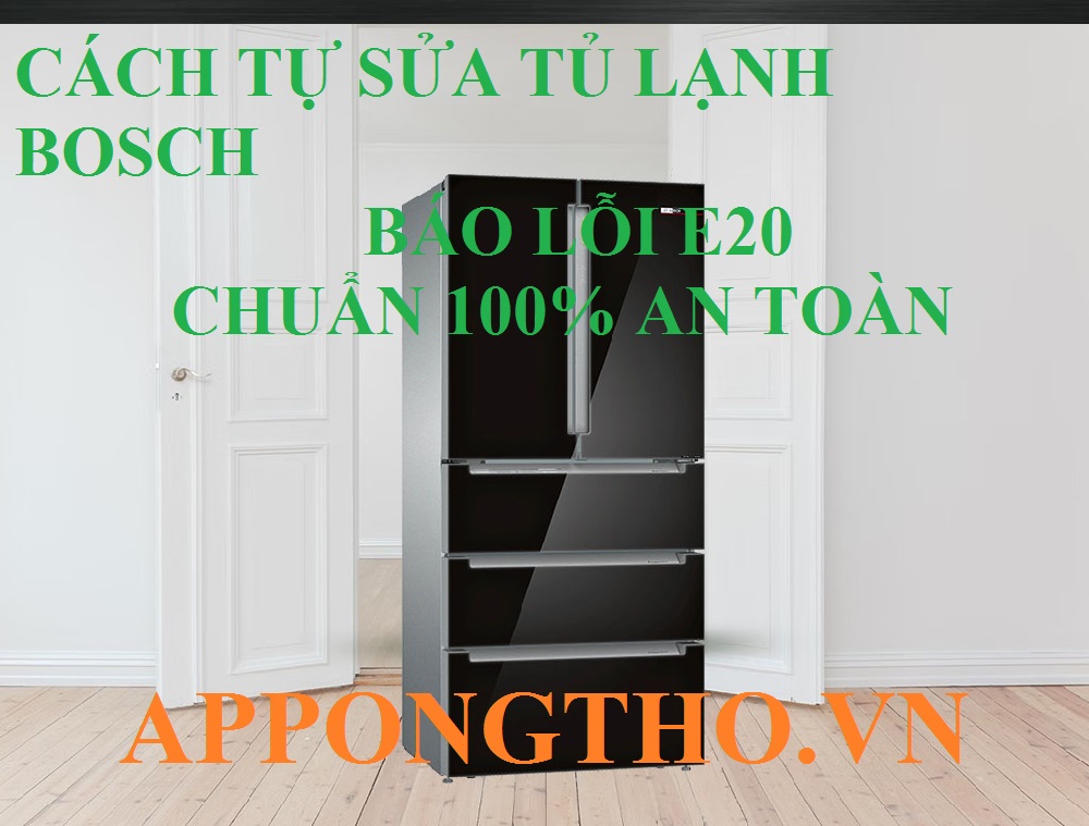 App Ong Thợ có sửa được lỗi E20 tủ lạnh Bosch không?