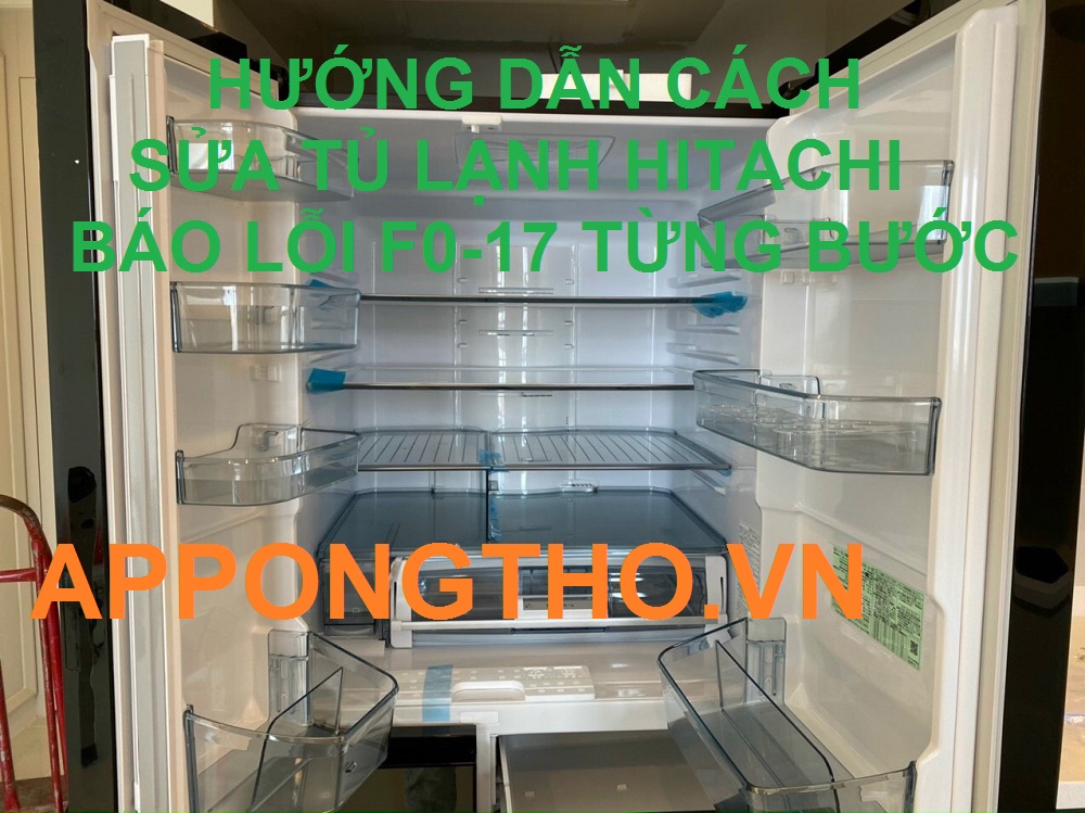 Tự sửa tủ lạnh Hitachi nháy đèn lỗi 17 nhịp cùng app ong thợ