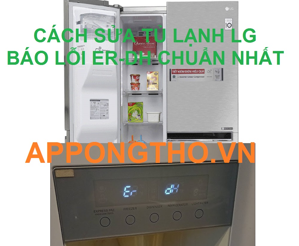 Nguyên nhân Tủ lạnh LG lỗi ER-DH và cách khắc phục
