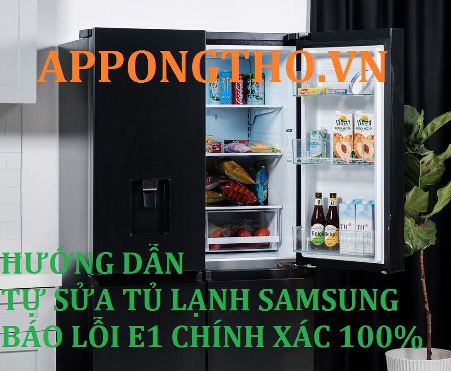 Hướng dẫn bạn cách tự sửa tủ lạnh Samsung báo lỗi E1