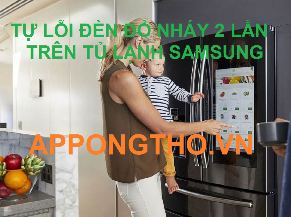 Cách khắc phục tủ lạnh Samsung nháy đèn đỏ 2 lần