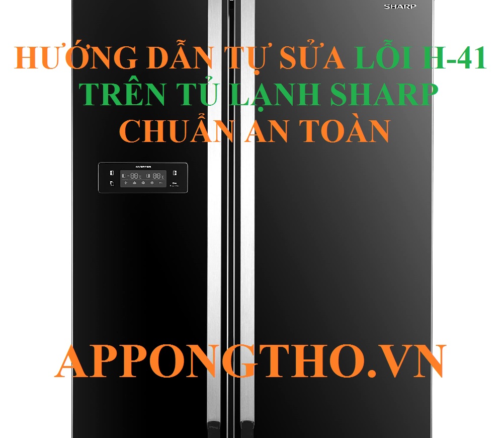 Tủ Lạnh Sharp Lỗi H-41 – Sự Cố Nghiêm Trọng!